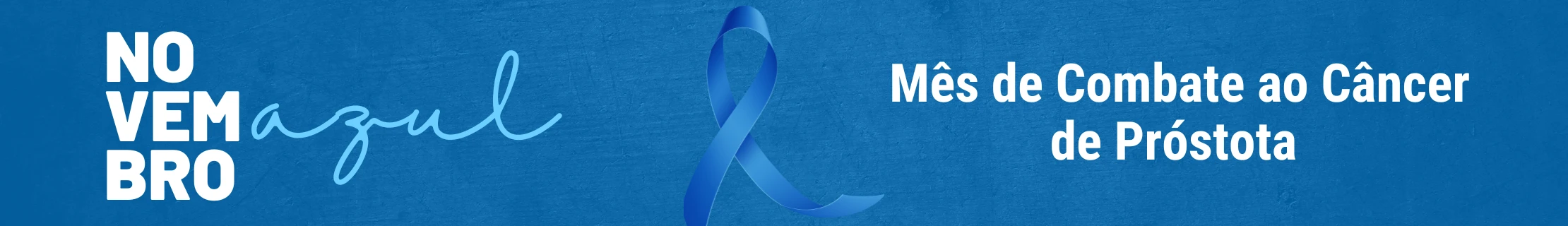 Campanha Novembro Azul. Prevenção ao cancer de Próstota.